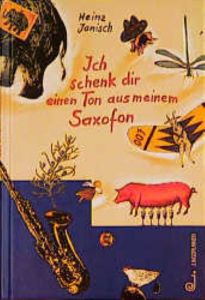 Ich schenk dir einen Ton aus meinem Saxofon Janisch, Heinz 9783702657093