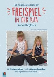 Ich spiele, also lerne ich - Freispiel in der Kita sinnvoll begleiten Held, Nina/Fischer-Düvel, Gaby 9783834663962