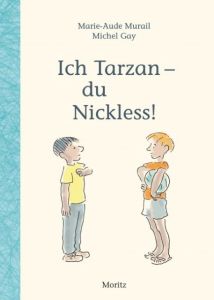 Ich Tarzan - du Nickless! Murail, Marie-Aude 9783895652271