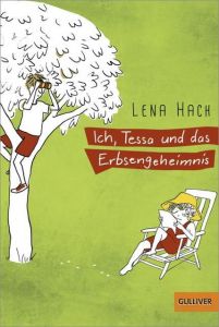 Ich, Tessa und das Erbsengeheimnis Hach, Lena 9783407748577