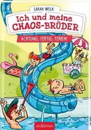 Ich und meine Chaos-Brüder - Achtung, fertig, Ferien! (Ich und meine Chaos-Brüder 4) Welk, Sarah 9783845858616