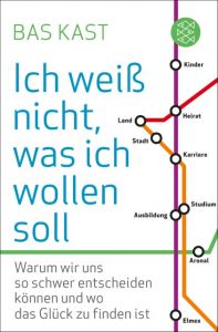 Ich weiß nicht, was ich wollen soll Kast, Bas 9783596191925