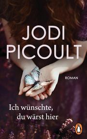 Ich wünschte, du wärst hier Picoult, Jodi 9783328110606