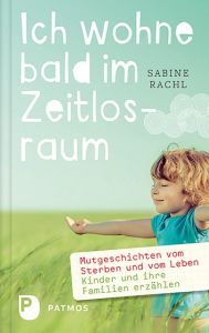 Ich wohne bald im Zeitlosraum Rachl, Sabine 9783843609661