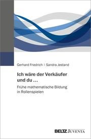 Ich wäre der Verkäufer und du ... Friedrich, Gerhard/Jestand, Sandra 9783779967538