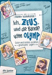 Ich, Zeus, und die Bande vom Olymp Schwieger, Frank 9783423718196