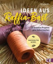 Ideen aus Raffia-Bast Bily, Dagmar 9783838838359