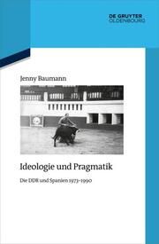 Ideologie und Pragmatik Baumann, Jenny 9783111141213