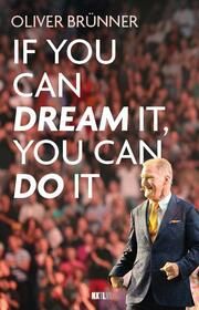 If you can dream it, you can do it Brünner, Oliver 9783689360030