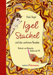 Igel Stachel und das verlorene Paradies Vogel, Viola 9783960383314