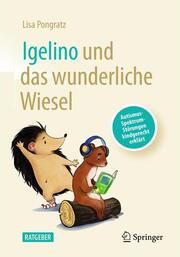 Igelino und das wunderliche Wiesel Pongratz, Lisa 9783662701430