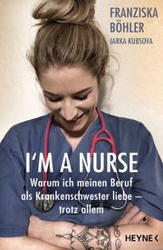 I'm a Nurse Böhler, Franziska/Kubsova, Jarka 9783453605602
