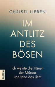 Im Antlitz des Bösen Lieben, Christl 9783958030725