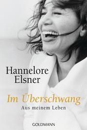 Im Überschwang Elsner, Hannelore 9783442156375