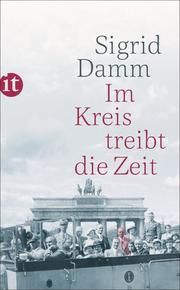 Im Kreis treibt die Zeit Damm, Sigrid 9783458364511