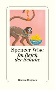 Im Reich der Schuhe Wise, Spencer 9783257300796