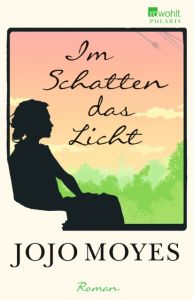 Im Schatten das Licht Moyes, Jojo 9783499267352