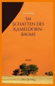 Im Schatten des Kameldornbaums Bethge, Carola 9783966660020