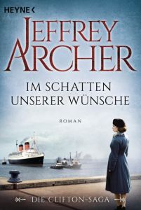 Im Schatten unserer Wünsche Archer, Jeffrey 9783453419919