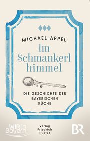 Im Schmankerlhimmel Appel, Michael 9783791734729