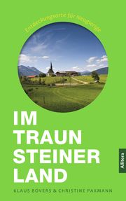 Im Traunsteiner Land Bovers, Klaus/Paxmann, Christine 9783962333102