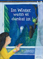 Im Winter, wenn es dunkel ist Alves, Katja 9783715208572