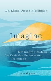Imagine Kieslinger, Dr Klaus-Dieter 9783958835566
