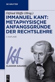Immanuel Kant: Metaphysische Anfangsgründe der Rechtslehre Otfried Höffe 9783110781083