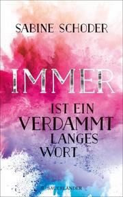 Immer ist ein verdammt langes Wort Schoder, Sabine 9783737357432