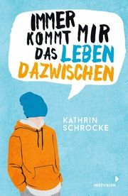 Immer kommt mir das Leben dazwischen Schrocke, Kathrin 9783958541771