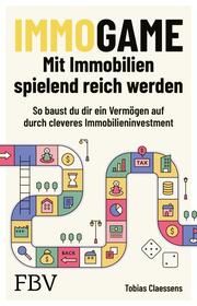 Immogame - mit Immobilien spielend reich werden Claessens, Tobias 9783959727952