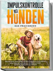 Impulskontrolle bei Hunden - Das Praxisbuch Gietzen, Alexander 9783969304075