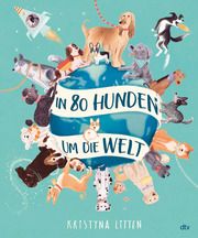 In 80 Hunden um die Welt Litten, Kristyna 9783423764780