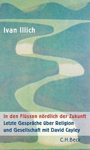 In den Flüssen nördlich der Zukunft Illich, Ivan 9783406762994