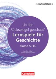 In den Rückspiegel geschaut - Lernspiele für Geschichte - Klasse 5-10 Heber, Caroline/Herrmann-Nitz, Kerstin 9783589161058