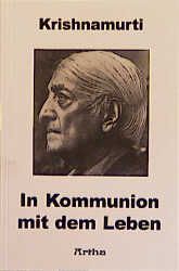 In Kommunion mit dem Leben Krishnamurti, Jiddu 9783895750601