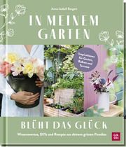 In meinem Garten blüht das Glück Bergert, Anna-Isabell 9783848502325