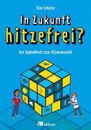 In Zukunft hitzefrei? Schulze, Tim 9783962382193