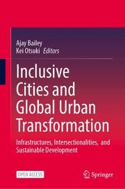 Inclusive Cities and Global Urban Transformation Ajay Bailey/Kei Otsuki 9789819775200