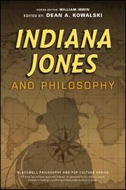 Indiana Jones and Philosophy Dean A Kowalski/William Irwin 9781119740155