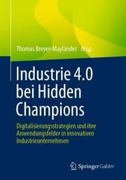 Industrie 4.0 bei Hidden Champions Thomas Breyer-Mayländer 9783658362003