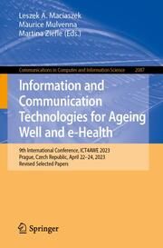 Information and Communication Technologies for Ageing Well and e-Health Martina Ziefle/María Dolores Lozano/Maurice Mulvenna 9783031627521
