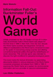 Information Fall-Out: Buckminster Fuller's World Game Wasiuta, Mark 9783037785539