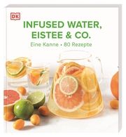 Infused Water, Eistee & Co. Chovancova, Ilona/Kanelos Weiner, Jessie/Knudsen, Lene 9783831049202