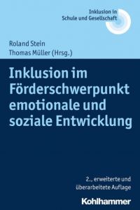 Inklusion im Förderschwerpunkt emotionale und soziale Entwicklung Roland Stein/Thomas Müller/Erhard Fischer u a 9783170329621