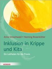 Inklusion in Krippe und Kita Groschwald, Anne/Rosenkötter, Henning (Dr.) 9783451389467