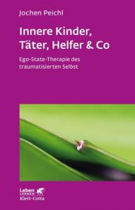 Innere Kinder, Täter, Helfer & Co Peichl, Jochen 9783608892239