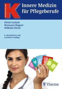 Innere Medizin für Pflegeberufe Gerlach, Ulrich/Wagner, Hermann/Wirth, Wilhelm 9783135930084
