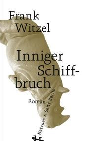 Inniger Schiffbruch Witzel, Frank 9783957578389