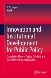 Innovation and Institutional Development for Public Policy Gupta, D N/Sushil 9789819736621